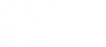 Sie finden uns in Düsseldorf,  Herrmannplatz (SA), Köln,  Riehler Gürtel (MI & SA) 
